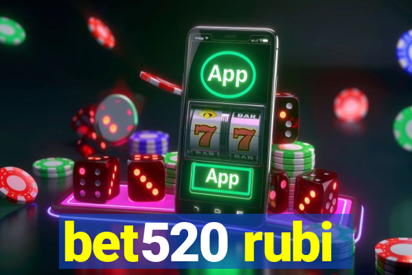 bet520 rubi